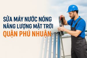 Dịch vụ sửa máy nước nóng năng lượng mặt trời Quận Phú Nhuận chuyên nghiệp, giá rẻ. Khắc phục nhanh các lỗi thường gặp, thay ống thủy tinh, vệ sinh bồn, có mặt 30 phút, bảo hành 12 tháng. Liên hệ ngay!