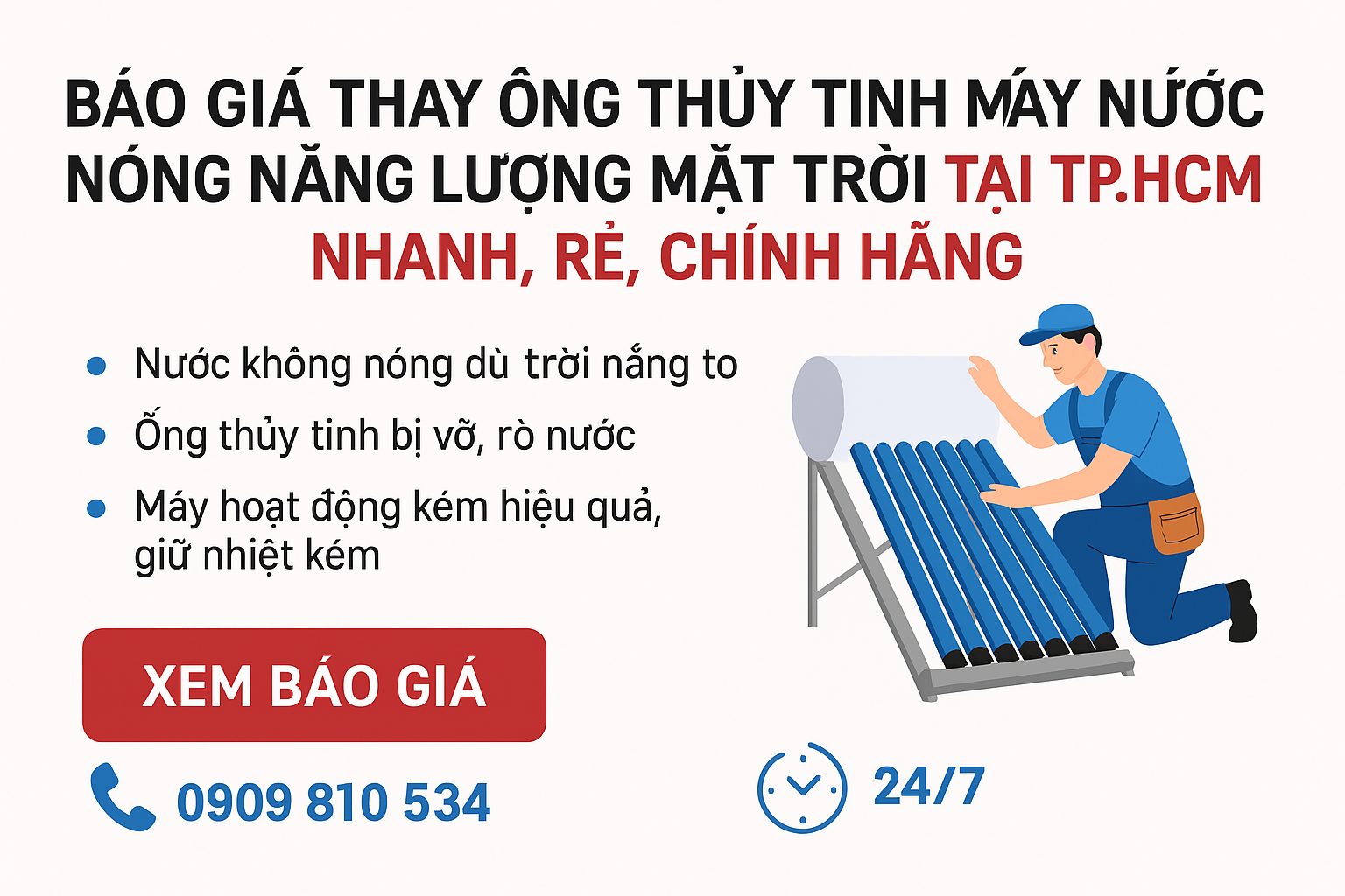 Báo giá dịch vụ thay ống thủy tinh máy nước nóng năng lượng mặt trời tại TP.HCM – có mặt 24/7, báo giá rõ ràng, công thay uy tín, bảo hành tận nơi.