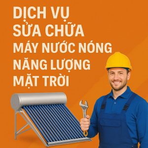 Dịch vụ Sửa chữa máy nước nóng năng lượng mặt trời chuyên nghiệp – Thay ống thủy tinh, vệ sinh hệ thống, lắp điện phụ trợ. Có mặt tận nơi sau 30 phút – Gọi ngay!